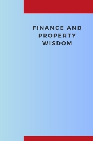 Cover of Finance and Property Wisdom