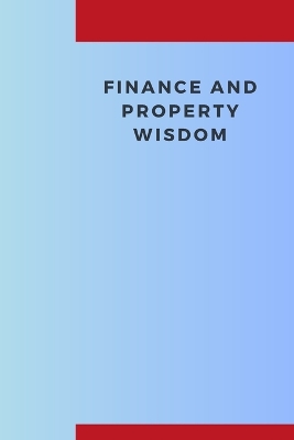 Cover of Finance and Property Wisdom