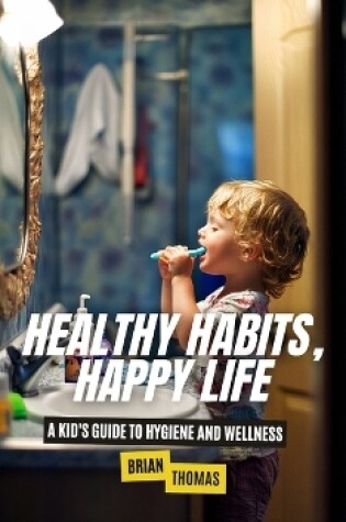 Cover of Healthy Habits, Happy Life