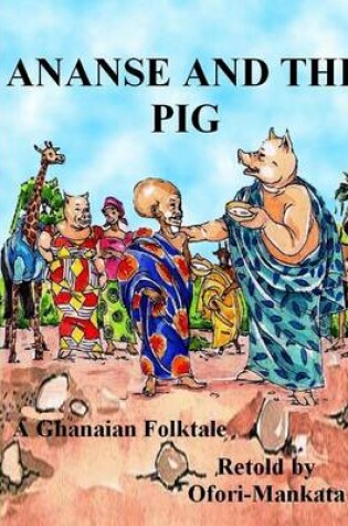 Cover of Ananse and The Pig