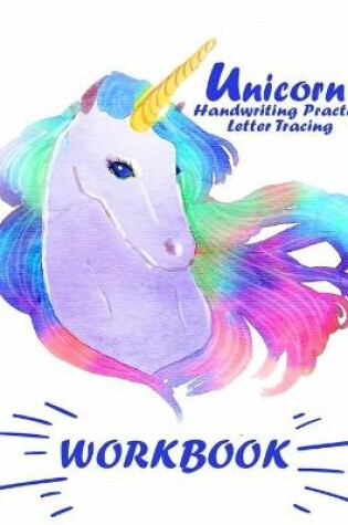 Cover of Unicorn Handwriting Practice Letter Tracing Workbook