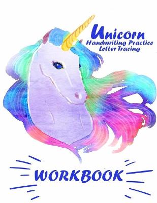 Cover of Unicorn Handwriting Practice Letter Tracing Workbook