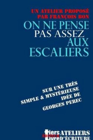 Cover of On ne pense pas assez aux escaliers