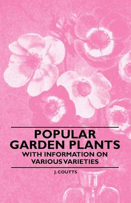 Book cover for Popular Garden Plants - With Information on Various Varieties