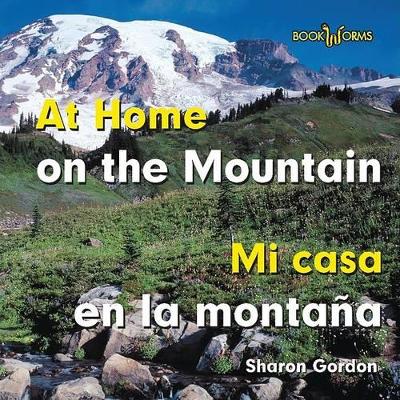 Book cover for Mi Casa En La Montana / At Home on the Mountain