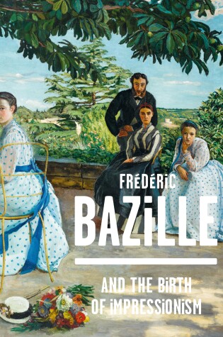 Cover of Frédéric Bazille and the Birth of Impressionism