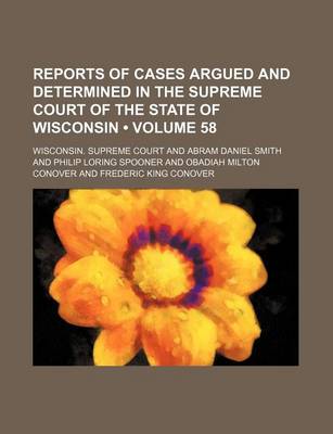 Book cover for Reports of Cases Argued and Determined in the Supreme Court of the State of Wisconsin (Volume 58)