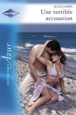 Cover of Une Terrible Accusation (Harlequin Azur)