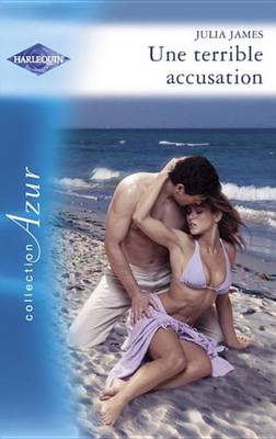 Book cover for Une Terrible Accusation (Harlequin Azur)