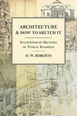 Cover of Architecture and How to Sketch it - Illustrated by Sketches of Typical Examples