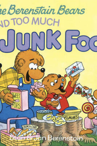 Cover of The Berenstain Bears and Too Much Junk Food