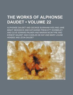 Book cover for The Works of Alphonse Daudet Volume 22