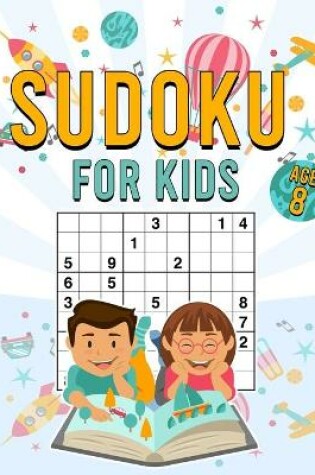 Cover of Sudoku for Kids Age 8