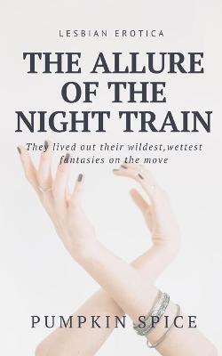 Book cover for The Allure Of The Night Train