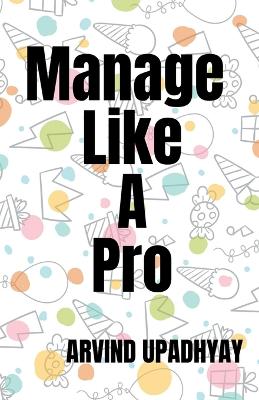 Book cover for Manage Like A Pro