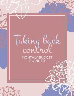 Book cover for Taking Back Control Monthly Budget Planner