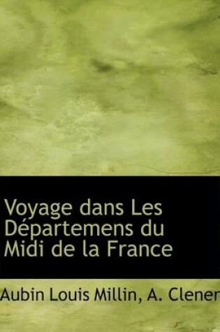 Cover of Voyage Dans Les Departemens Du MIDI de La France