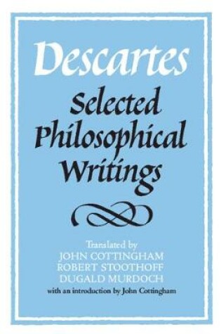 Cover of Descartes: Selected Philosophical Writings