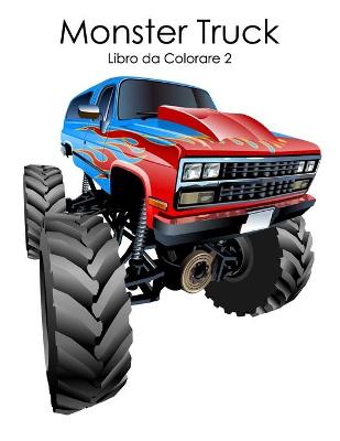 Book cover for Monster Truck Libro da Colorare 2