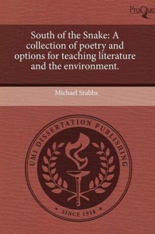 Cover of South of the Snake: A Collection of Poetry and Options for Teaching Literature and the Environment