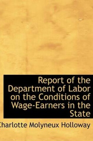 Cover of Report of the Department of Labor on the Conditions of Wage-Earners in the State