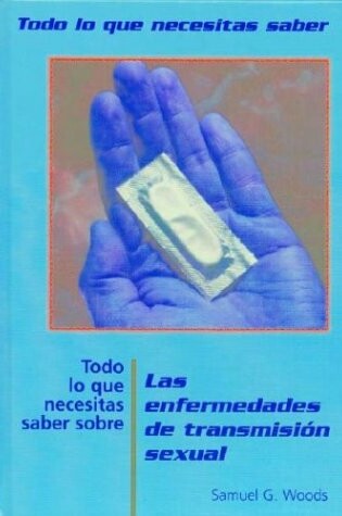 Cover of Todo Lo Que Necesitas Saber Sobre Las Enfermedades de Transmisión Sexual (Everything You Need to Know about Stds)