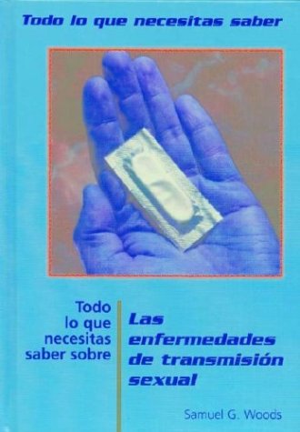 Cover of Todo Lo Que Necesitas Saber Sobre Las Enfermedades de Transmisión Sexual (Everything You Need to Know about Stds)