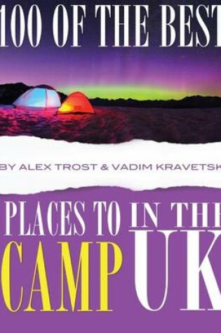 Cover of 100 of the Best Places to Camp In UK