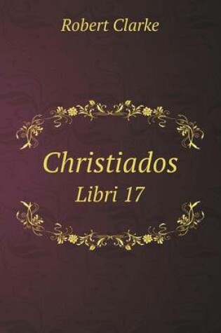 Cover of Christiados Libri 17