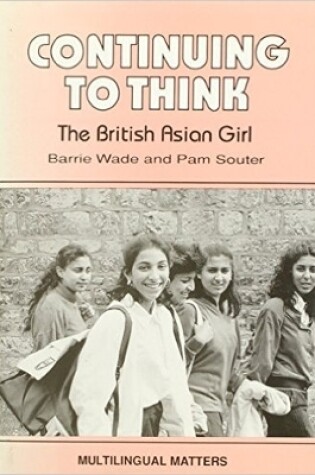 Cover of Continuing to Think: The British Asian Girl