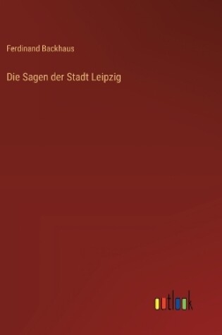 Cover of Die Sagen der Stadt Leipzig