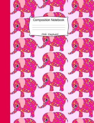 Book cover for Pink Elephant Composition Notebook