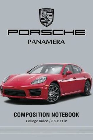 Cover of Porsche Panamera Composition Notebook College Ruled / 8.5 x 11 in