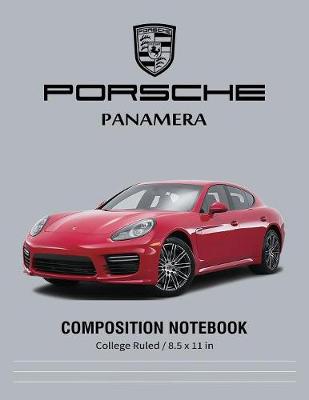 Book cover for Porsche Panamera Composition Notebook College Ruled / 8.5 x 11 in