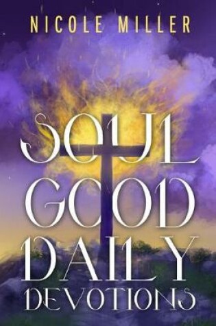 Cover of Soul Good Daily Devotions