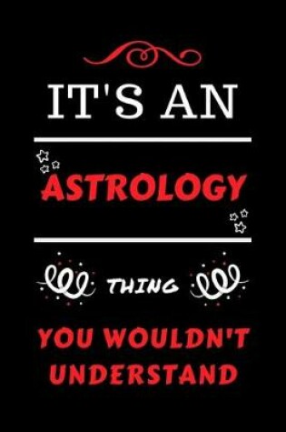 Cover of It's An Astrology Thing You Wouldn't Understand
