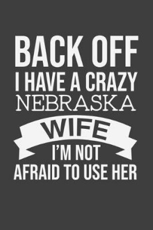 Cover of Back Off I Have A Crazy Nebraska Wife I'm Not Afraid To Use Her