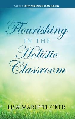 Cover of Flourishing in the Holistic Classroom