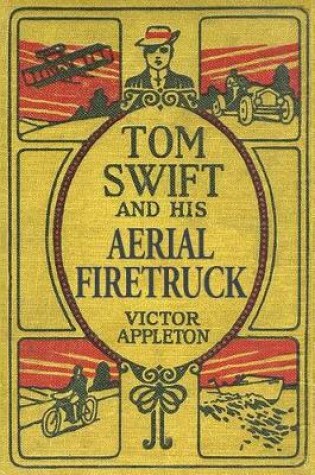 Cover of Tom Swift and His Aerial Firetruck