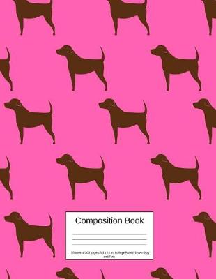 Book cover for Composition Book 100 Sheets/200 Pages/8.5 X 11 In. College Ruled/Brown Dog and Pink