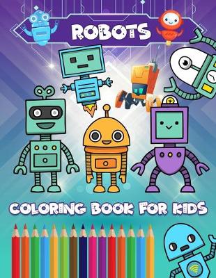 Cover of Robots Coloring Book for Kids