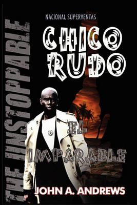 Book cover for Chico Rudo ... El Imparable (Rude Buay I Spanish Edition)