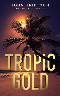 Book cover for Tropic Gold