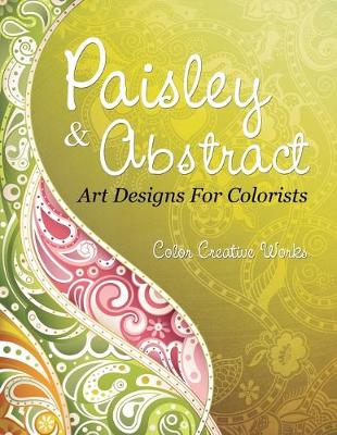 Book cover for Paisley & Abstract Art Designs For Colorists