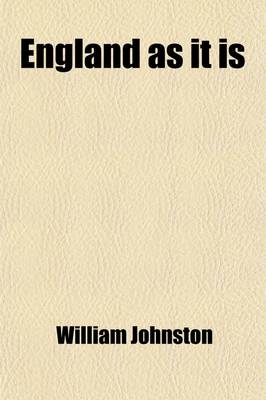 Book cover for England as It Is (Volume 2); Political, Social and Industrial, in the Middle of the Nineteenth Century