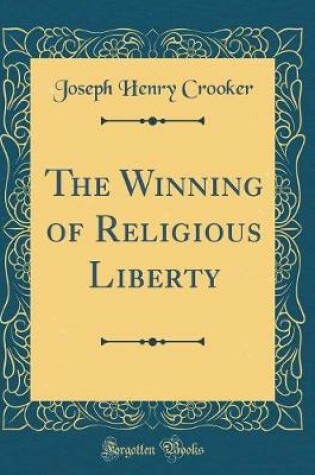 Cover of The Winning of Religious Liberty (Classic Reprint)