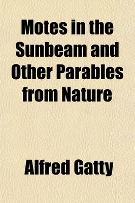 Book cover for Motes in the Sunbeam and Other Parables from Nature