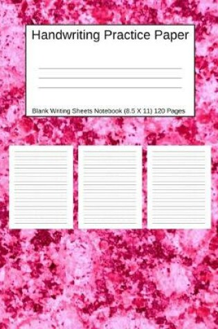 Cover of Handwriting Practice Paper Blank Writing Sheets Notebook