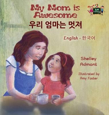 Book cover for My Mom is Awesome (English Korean Bilingual Book)