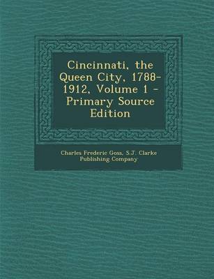 Book cover for Cincinnati, the Queen City, 1788-1912, Volume 1 - Primary Source Edition